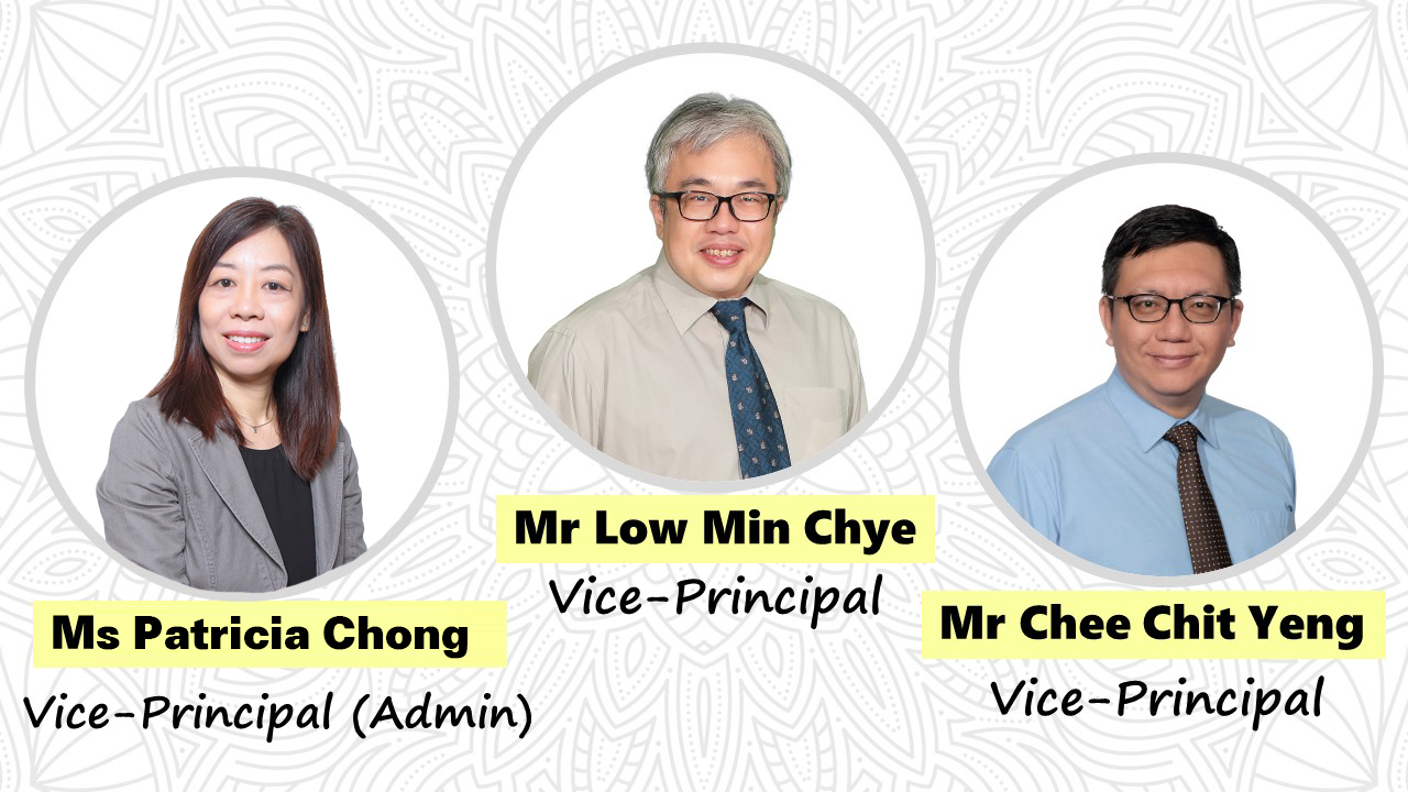 Three vice-principals: Ms Patricia Chong, Mr Low Min Chye, and Mr Chee Chit Yeng, shown in circular portrait photos.